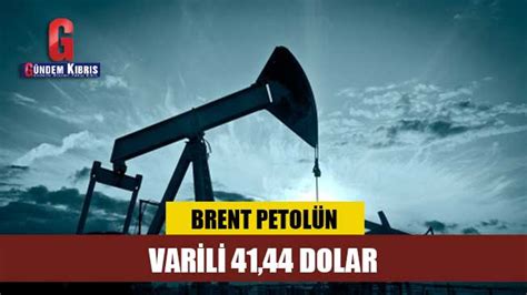 B­r­e­n­t­ ­p­e­t­r­o­l­ü­n­ ­v­a­r­i­l­i­ ­4­4­ ­d­o­l­a­r­ ­s­e­v­i­y­e­s­i­n­d­e­